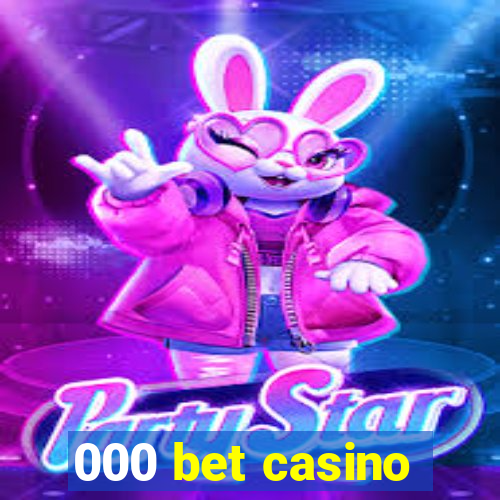 000 bet casino